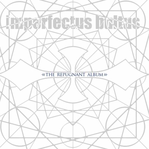 Imperfectus Bultus : The Repugnant Album